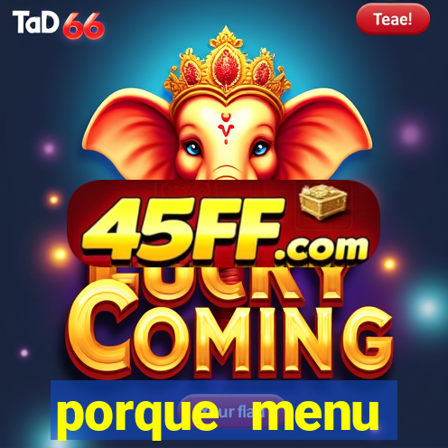 porque menu selvagem acabou